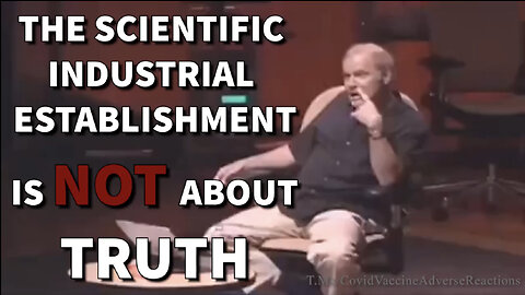Dr. Kary Mullis Warned Us of the Untruthful Scientific Industrial Establishment Before His Death