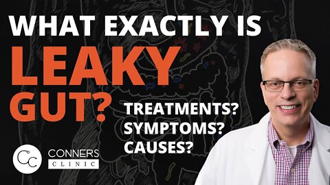 What is Leaky Gut? - Dr. Kevin Conners | Conners Clinic