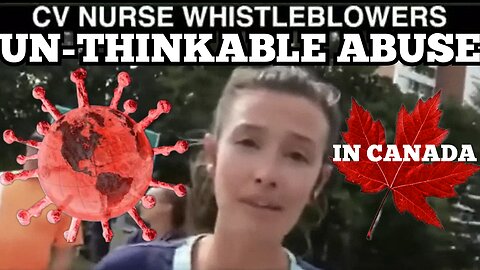 'Covid-19' WhistleBlower Nurse In 'Canada' "Exposing Crimes Against Humanity In Canadian Hospitals"