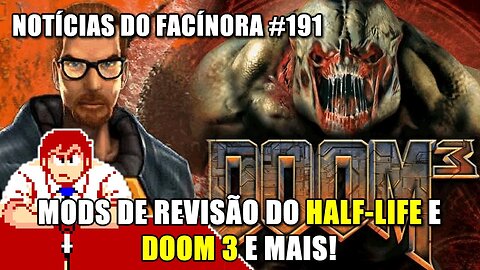 Mods de revisão do HALF-LIFE original e DOOM 3 e mais! - Notícias do Facínora 191