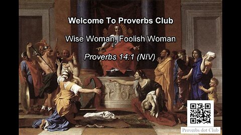 Wise Woman, Foolish Woman - Proverbs 14:1