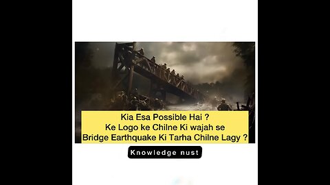 Logo ke chilne ki wajah se Bridge Hilne lagi?