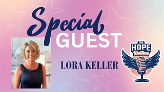 Special Guest Lora Keller | The Hope Hotline | S02-E43 | 06-28-2024