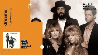 [Music box melodies] - Dreams by Fleetwood Mac