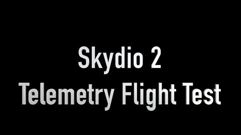 Skydio2 - Telemetry Test Flight