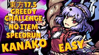 東方「17.5」Speedrun, Kanako, Greedy Challenge, Easy, in 11:58 IGT