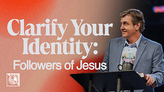Clarify Your Identity [Followers of Jesus]