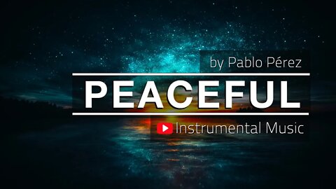 Peaceful, Instrumental by Pablo Pérez (Contemplative Worship Music)