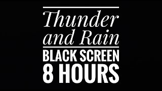 8 Hours of Thunder and Rain | Black Screen for Deep Sleep, Relaxation, and Study | Ambient Sounds
