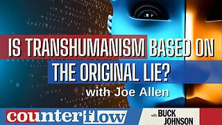 Is Transhumanism Based on THE Original Lie? with Joe Allen