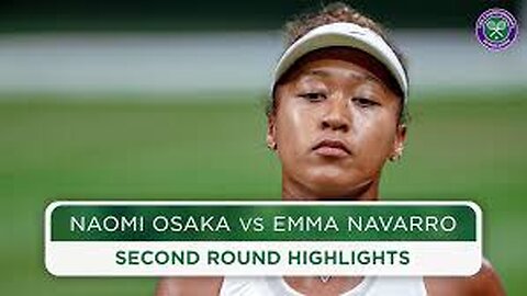 Naomi Osaka vs Emma Navarro / Highlights / Wimbledon 2024