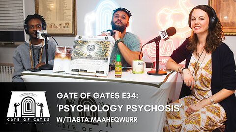 Gate of Gates E34: 'Psychology Psychosis'