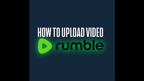 Easy way to Upload video on Rumble