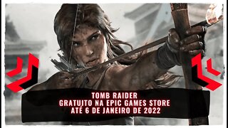 Tomb Raider Gratuito na Epic Games Store até 6 de Janeiro de 2022