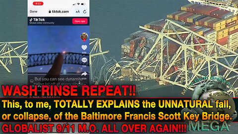 WASH RINSE REPEAT!! This, to me, TOTALLY EXPLAINS the UNNATURAL fall, or collapse, of the Baltimore Francis Scott Key Bridge. GLOBALIST 9/11 M.O. ALL OVER AGAIN!!!