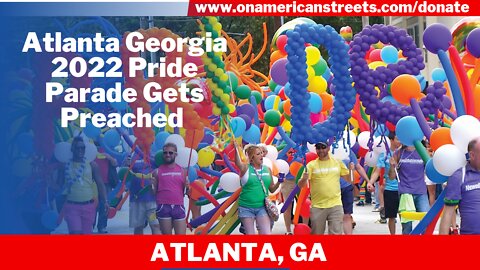 #Atlanta Georgia 2022 #Pride Parade Gets Preached