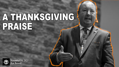 "A Thanksgiving Praise" | Pastor Ron Russell