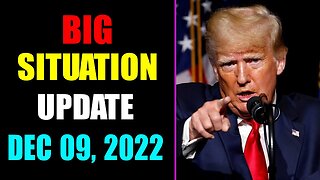 BIG SITUATION UPDATE OF TODAY'S DECEMBER 09, 2022 - TRUMP NEWS