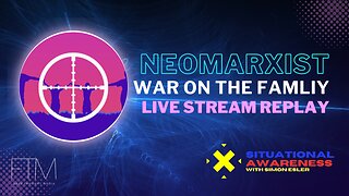 Neo-Marxist War on the Family - Livestream Replay