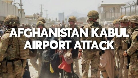 Afghanistan Kabul AIRPORT attack breaking news PRAYER