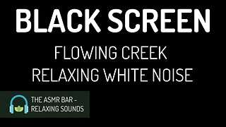 Sounds for Sleeping | Flowing Creek White Noise | Black Screen | Relax & Sleep