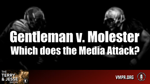 04 Jun 24, The Terry & Jesse Show: Gentleman v. Molester - Which does the Media Attack?
