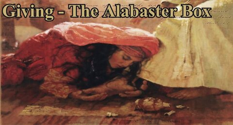 Giving - The Alabaster Box