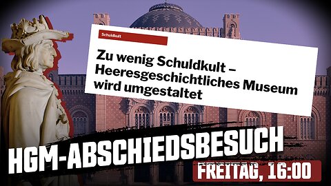 Der Schuldkult frisst das Heeresgeschichtliche Museum - Abschiedsbesuch & Petition