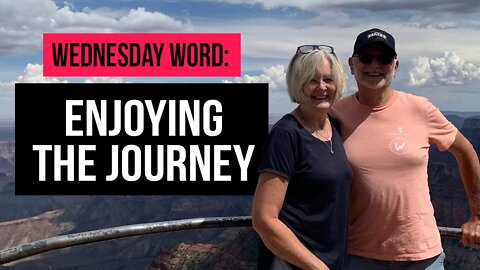 Wednesday Word: Enjoying the Journey