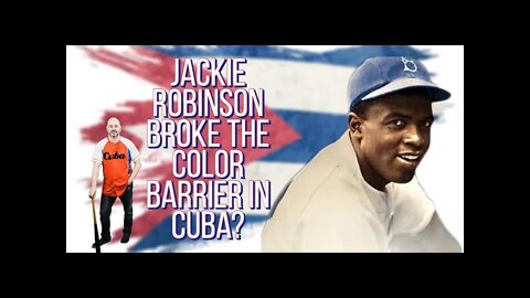 Jackie Robinson Broke the Color Barrier in Cuba