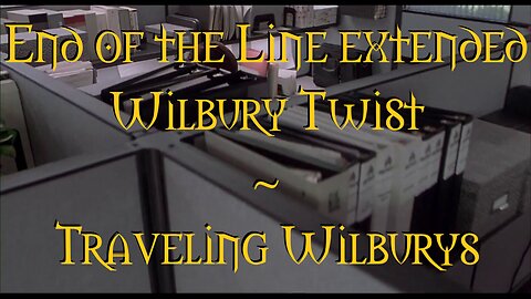 End Of The Line Extended Wilbury Twist Traveling Wilburys