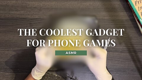 the coolest gadget for phone gaming (ASMR)