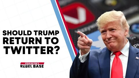Should Trump Come Back to Twitter?