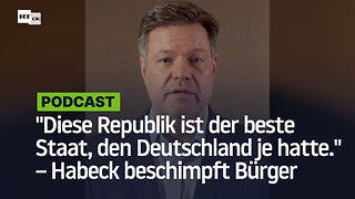 "Diese Republik ist der beste Staat, den Deutschland je hatte." – Habeck beschimpft besorgte Bürger