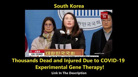 South Korea - Thousands Dead & Injured Due To COVID 19 Gene Therapy!