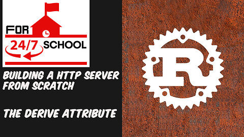 Building a HTTP Server From Scratch: The Derive Attribute