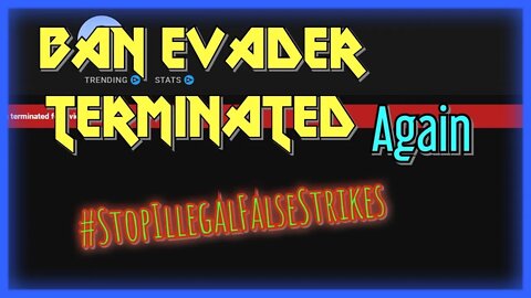 Breaking News - Ban Evader Terminated Again