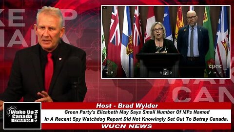 WUCN-Epi#206-Green Party's Elizabeth May Says Small Number Of Mp's Named In A Recent Spy Watching