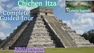 Chichen Itza, Mexico (Complete Tour of Site) + Maya History Bonus