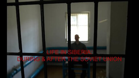 Life in Siberia: During & After the Soviet Union
