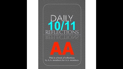 Daily Reflections – October 11 – Alcoholics Anonymous - Read Along