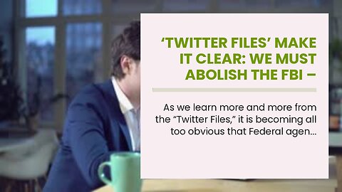 ‘Twitter Files’ Make it Clear: We Must Abolish the FBI – Ron Paul
