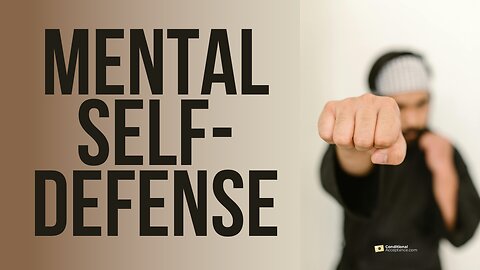 CONDITIONAL ACCEPTANCE IS MENTAL SELF-DEFENSE THROUGH HIGH WORD MAGIC