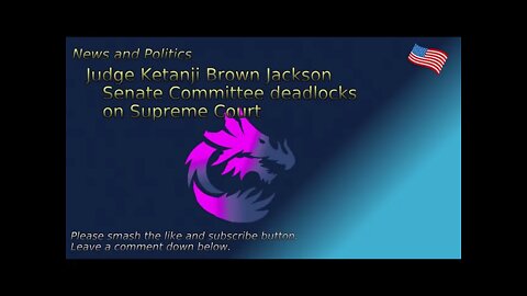 Judge Ketanji Brown Jackson Senate Committee deadlocks on Supreme Court