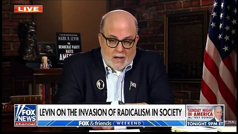 Levin: ‘The Democrat Party Hates America’ Is A Brutal Takedown Of The Democrat Party