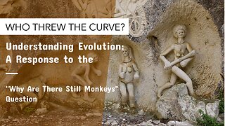 Understanding Evolution: A Response to the "Why Are There Still Monkeys" Question #foryou #trending