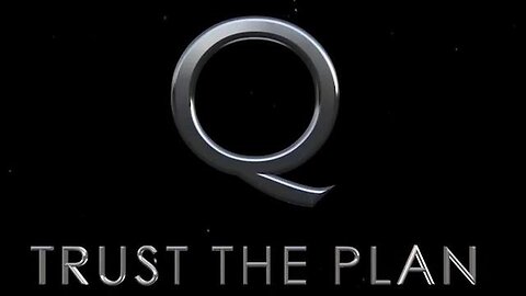 Q ~ TRUST THE PLAN