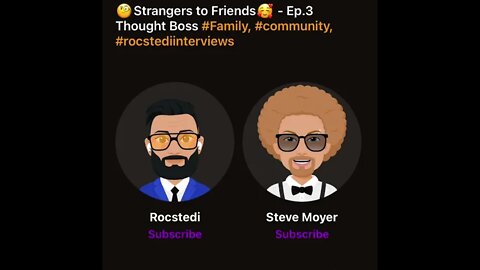 The Rocstedi Podcast - Strangers to Friends. Ep3. Thought Boss