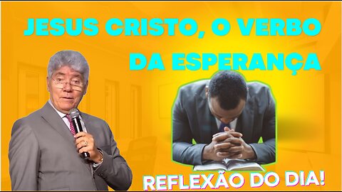 JESUS CRISTO, O VERBO DA ESPERANÇA | Hernandes Dias Lopes