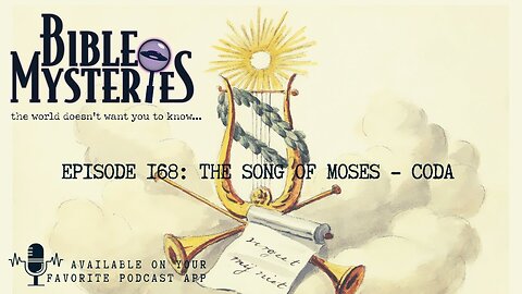 The Song of Moses - Coda / Understanding Israel in Prophecy, Episode 168